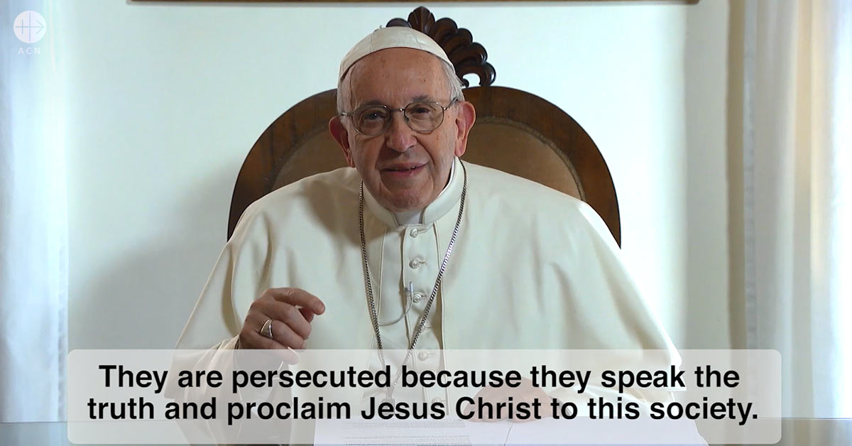 ACN supports the video of Pope Francis’s to pray for people who are persecuted for their faith
